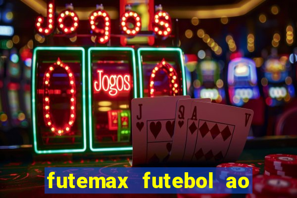 futemax futebol ao vivo hoje